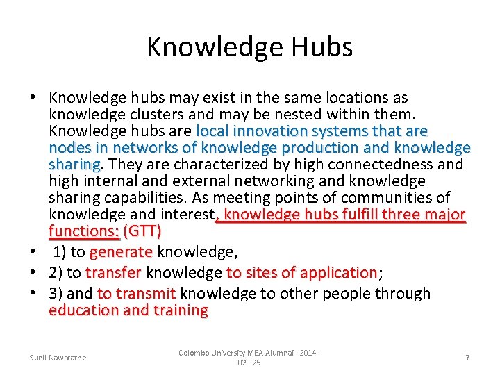 Knowledge Hubs • Knowledge hubs may exist in the same locations as knowledge clusters