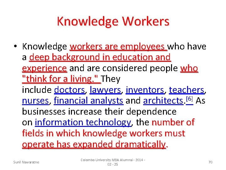 Knowledge Workers • Knowledge workers are employees who have workers are employees a deep