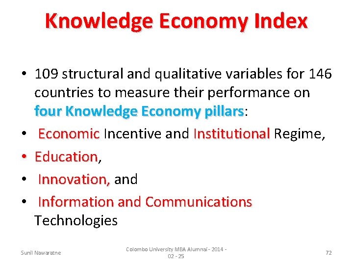 Knowledge Economy Index • 109 structural and qualitative variables for 146 countries to measure