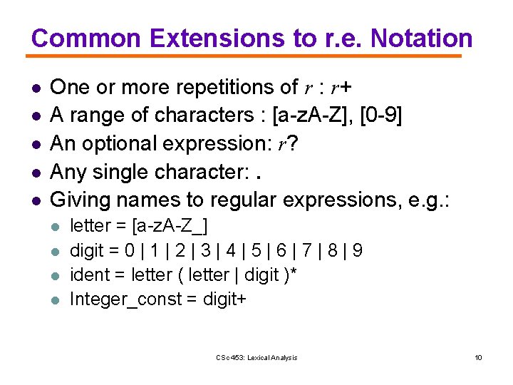 Common Extensions to r. e. Notation l l l One or more repetitions of