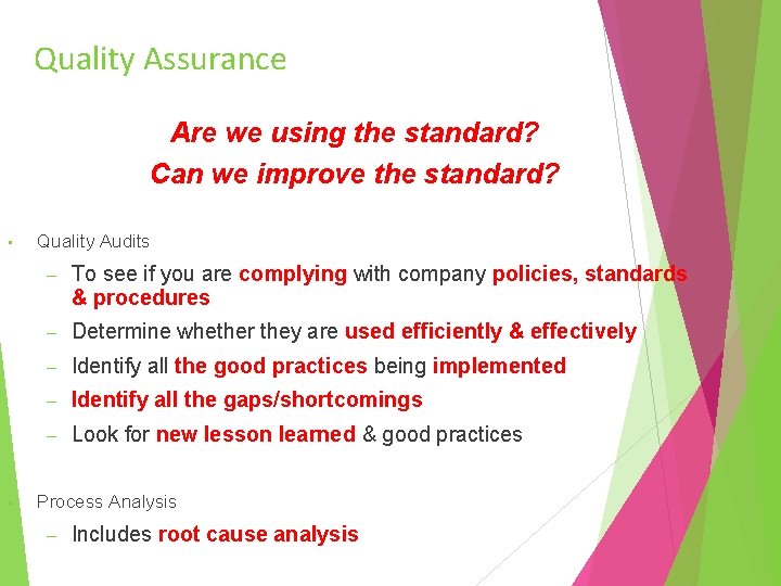 Quality Assurance Are we using the standard? Can we improve the standard? • •