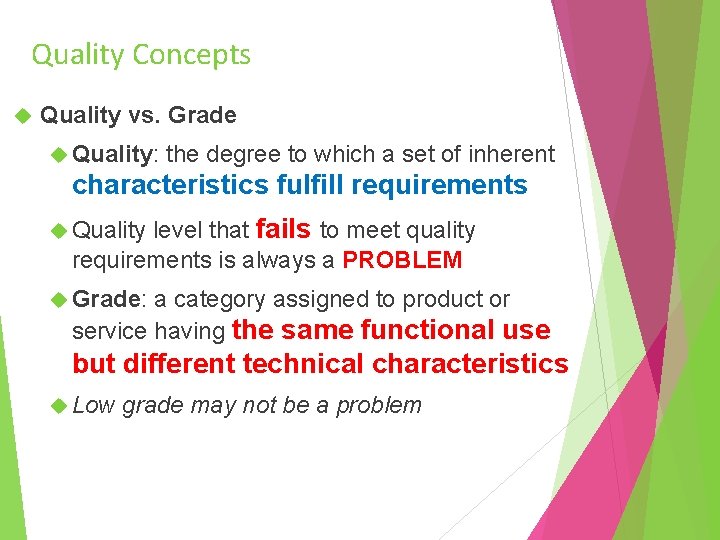 Quality Concepts Quality vs. Grade Quality: the degree to which a set of inherent