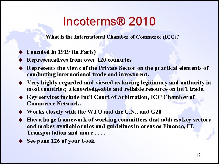 Incoterms® 2010 What is the International Chamber of Commerce (ICC)? u u u u