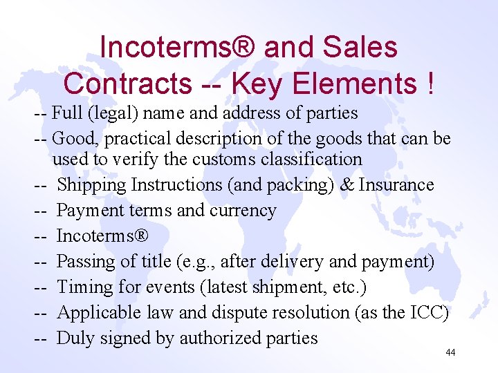 Incoterms® and Sales Contracts -- Key Elements ! -- Full (legal) name and address