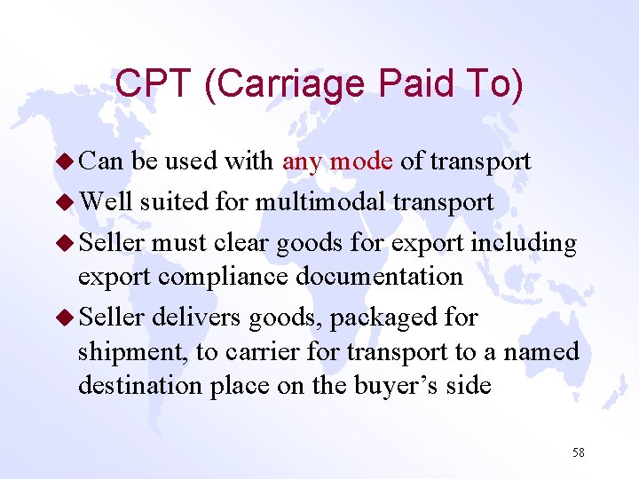 CPT (Carriage Paid To) u Can be used with any mode of transport u