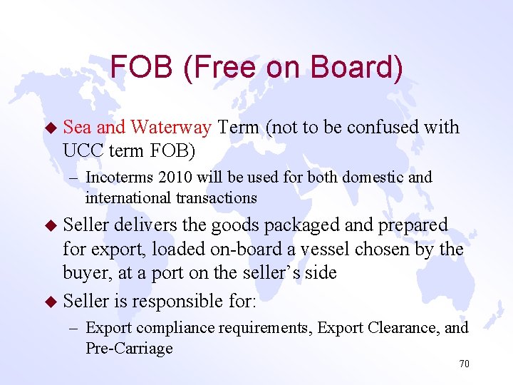 FOB (Free on Board) u Sea and Waterway Term (not to be confused with