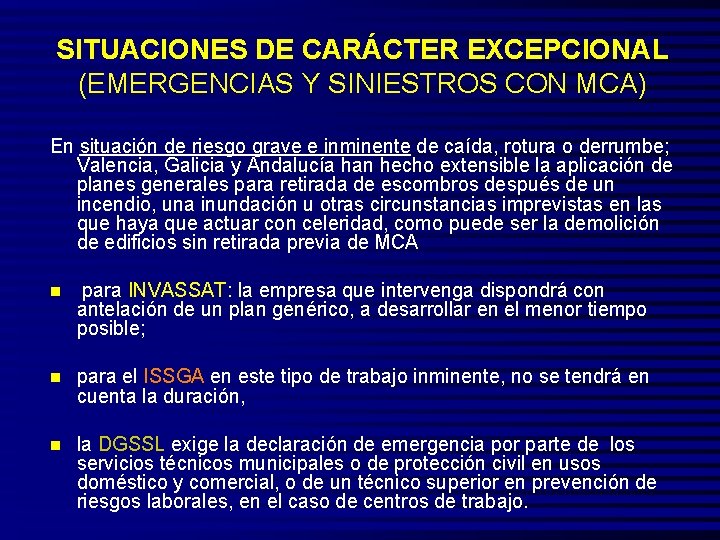 SITUACIONES DE CARÁCTER EXCEPCIONAL (EMERGENCIAS Y SINIESTROS CON MCA) En situación de riesgo grave