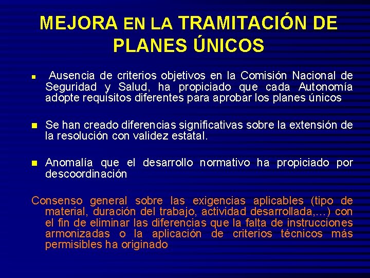 MEJORA EN LA TRAMITACIÓN DE PLANES ÚNICOS n Ausencia de criterios objetivos en la