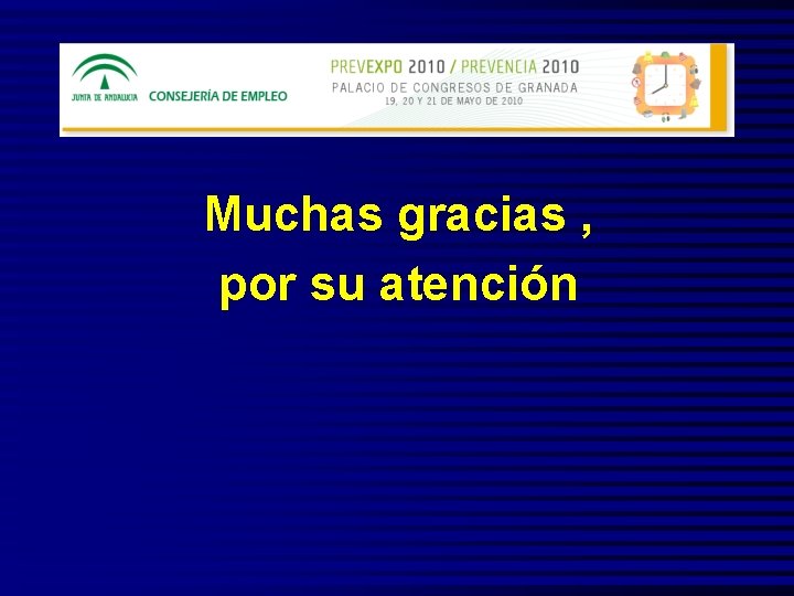 Muchas gracias , por su atención 