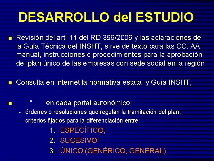 DESARROLLO del ESTUDIO n Revisión del art. 11 del RD 396/2006 y las aclaraciones