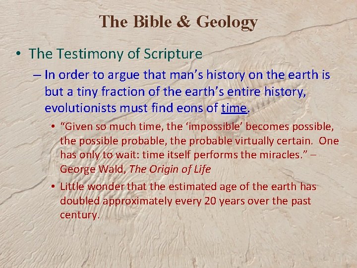The Bible & Geology • The Testimony of Scripture – In order to argue