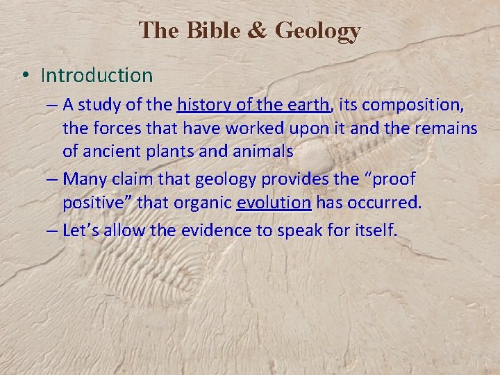 The Bible & Geology • Introduction – A study of the history of the