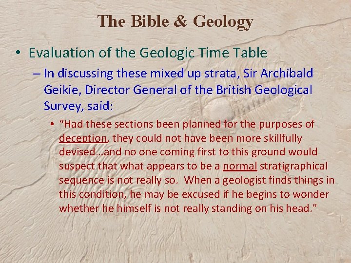 The Bible & Geology • Evaluation of the Geologic Time Table – In discussing