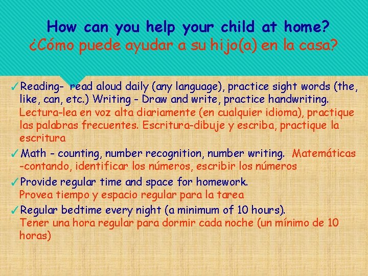 How can you help your child at home? ¿Cómo puede ayudar a su hijo(a)