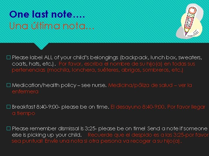 One last note…. Una última nota… � Please label ALL of your child’s belongings