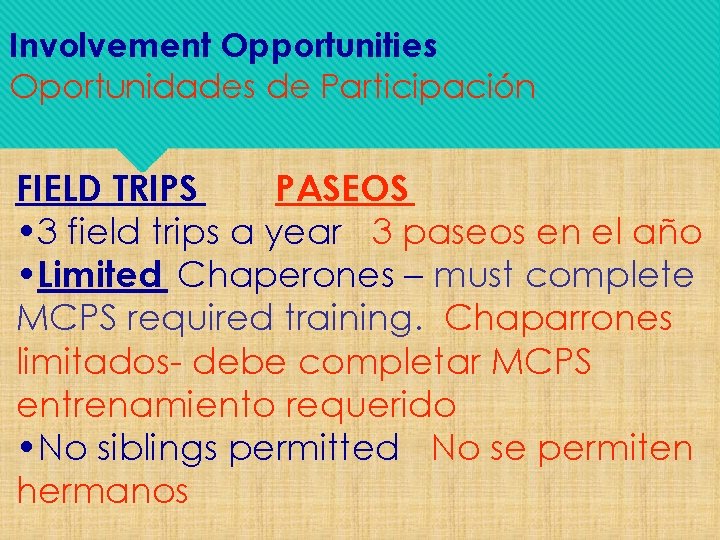 Involvement Opportunities Oportunidades de Participación FIELD TRIPS PASEOS • 3 field trips a year