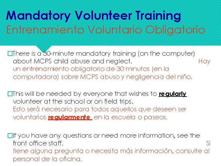 Mandatory Volunteer Training Entrenamiento Voluntario Obligatorio �There is a 30 -minute mandatory training (on