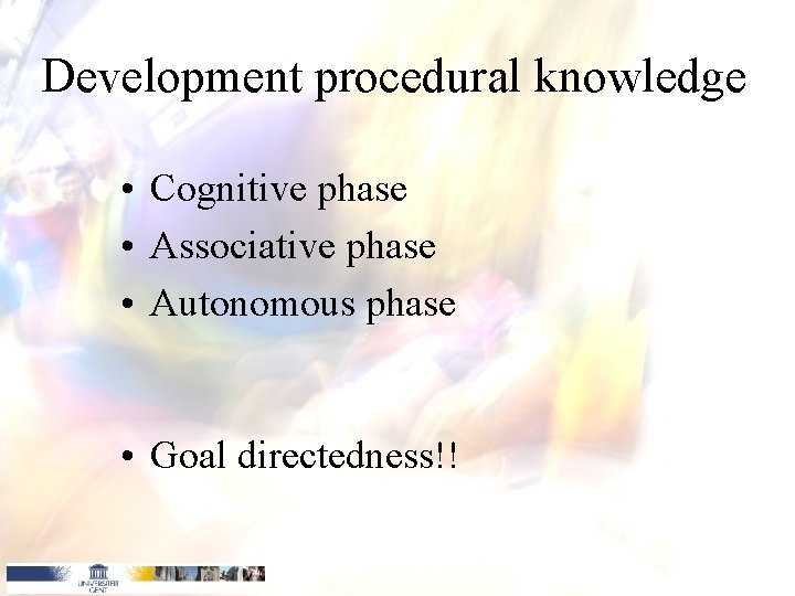 Development procedural knowledge • Cognitive phase • Associative phase • Autonomous phase • Goal