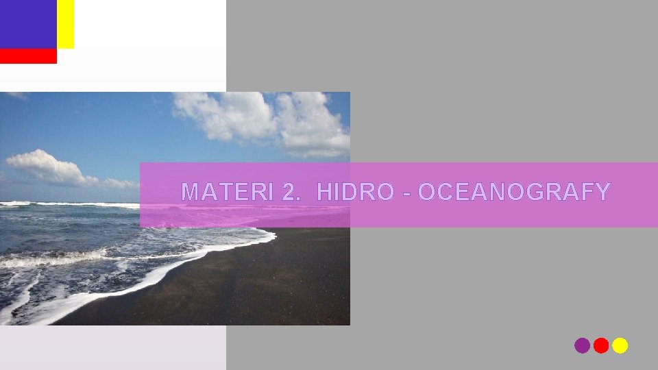 MATERI 2. HIDRO - OCEANOGRAFY 