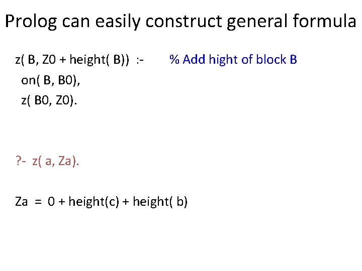 Prolog can easily construct general formula z( B, Z 0 + height( B)) :