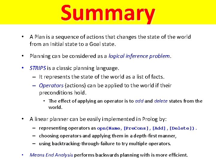 Summary • A Plan is a sequence of actions that changes the state of