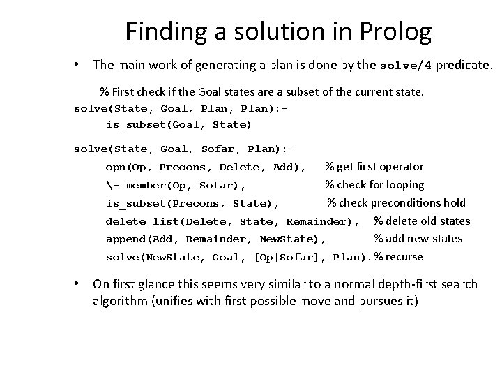 Finding a solution in Prolog • The main work of generating a plan is