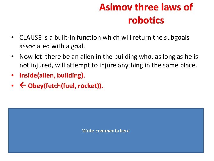 Asimov three laws of robotics • CLAUSE is a built-in function which will return