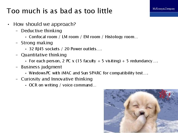 Too much is as bad as too little • How should we approach? –