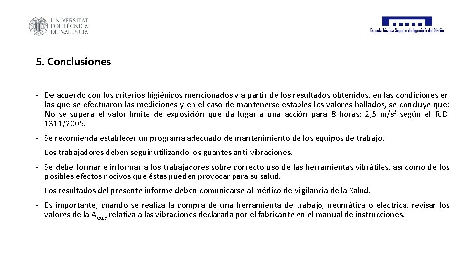 5. Conclusiones - De acuerdo con los criterios higiénicos mencionados y a partir de