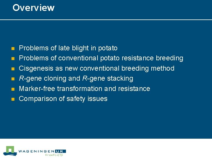 Overview n n n Problems of late blight in potato Problems of conventional potato