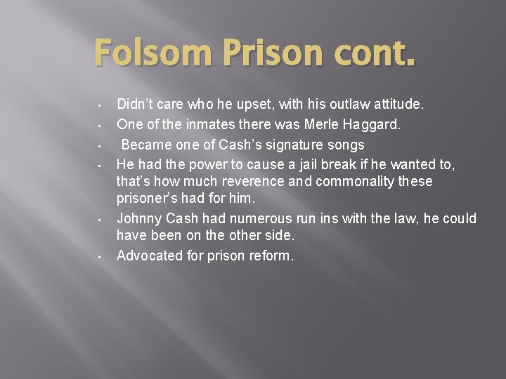 Folsom Prison cont. • • • Didn’t care who he upset, with his outlaw