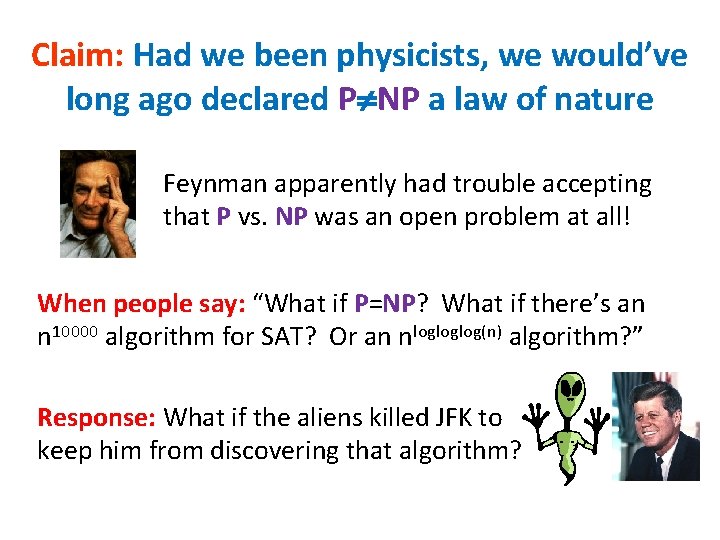 Claim: Had we been physicists, we would’ve long ago declared P NP a law