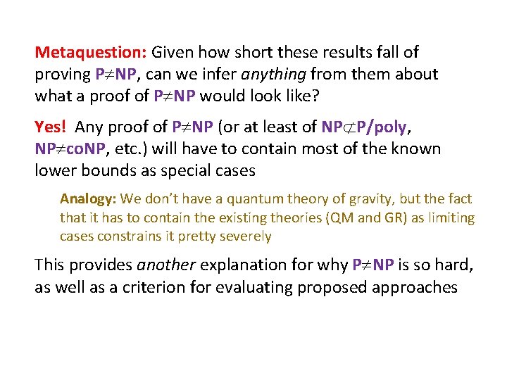 Metaquestion: Given how short these results fall of proving P NP, can we infer