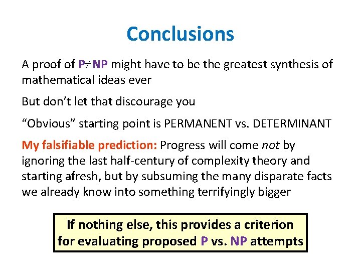 Conclusions A proof of P NP might have to be the greatest synthesis of