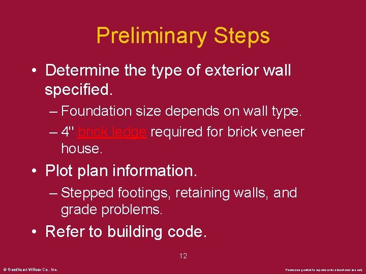 Preliminary Steps • Determine the type of exterior wall specified. – Foundation size depends