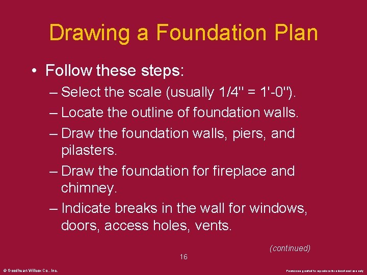 Drawing a Foundation Plan • Follow these steps: – Select the scale (usually 1/4"