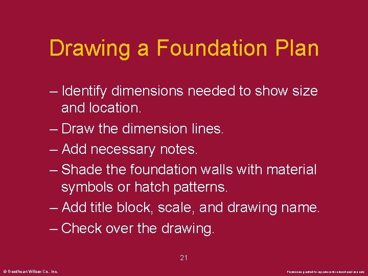 Drawing a Foundation Plan – Identify dimensions needed to show size and location. –