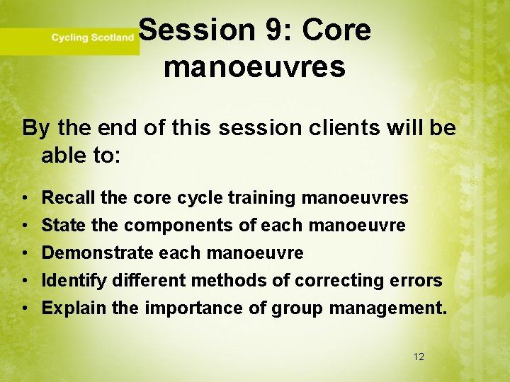 Session 9: Core manoeuvres By the end of this session clients will be able