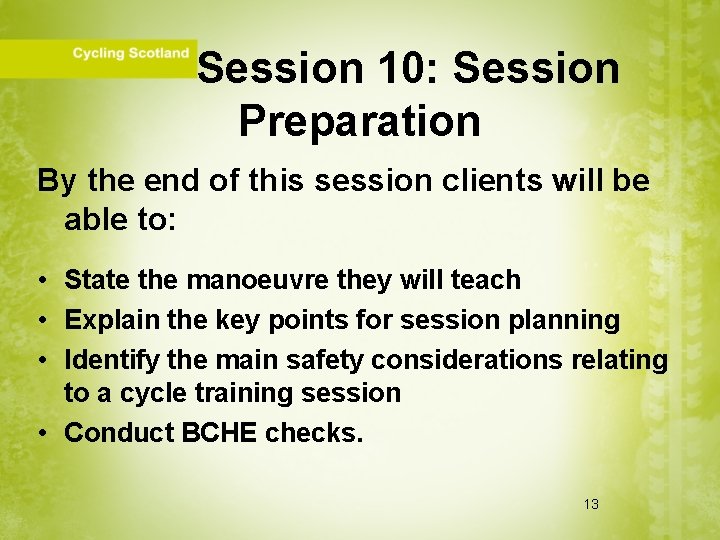 Session 10: Session Preparation By the end of this session clients will be able