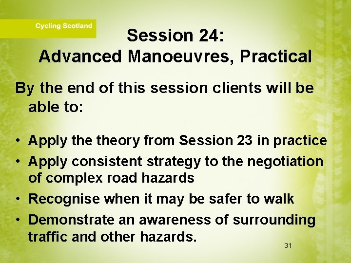 Session 24: Advanced Manoeuvres, Practical By the end of this session clients will be