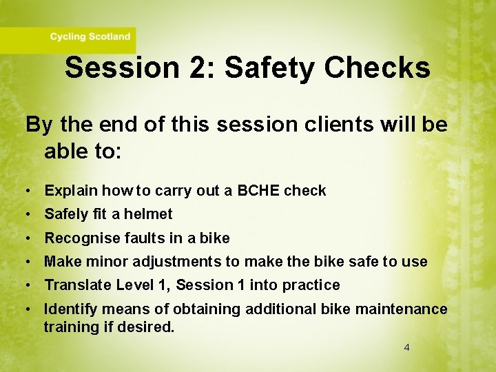 Session 2: Safety Checks By the end of this session clients will be able