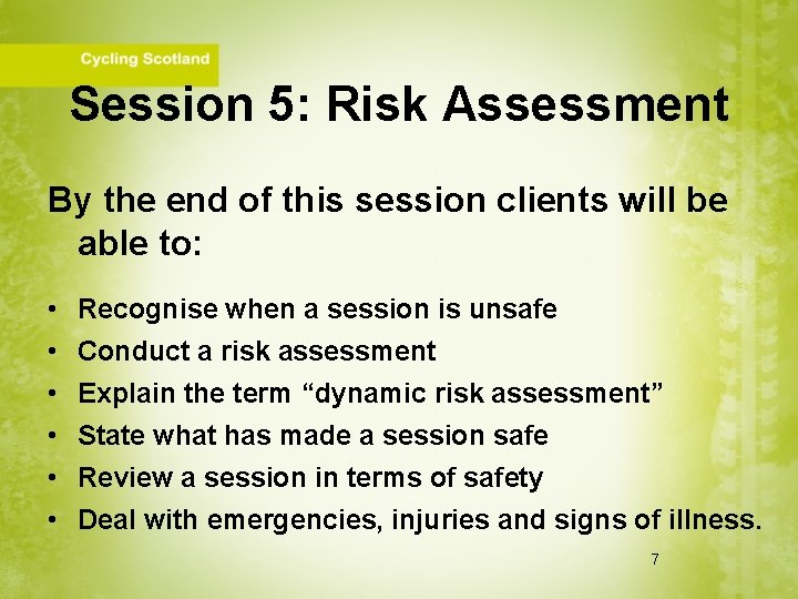 Session 5: Risk Assessment By the end of this session clients will be able