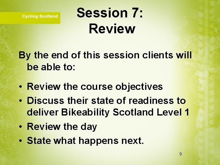 Session 7: Review By the end of this session clients will be able to: