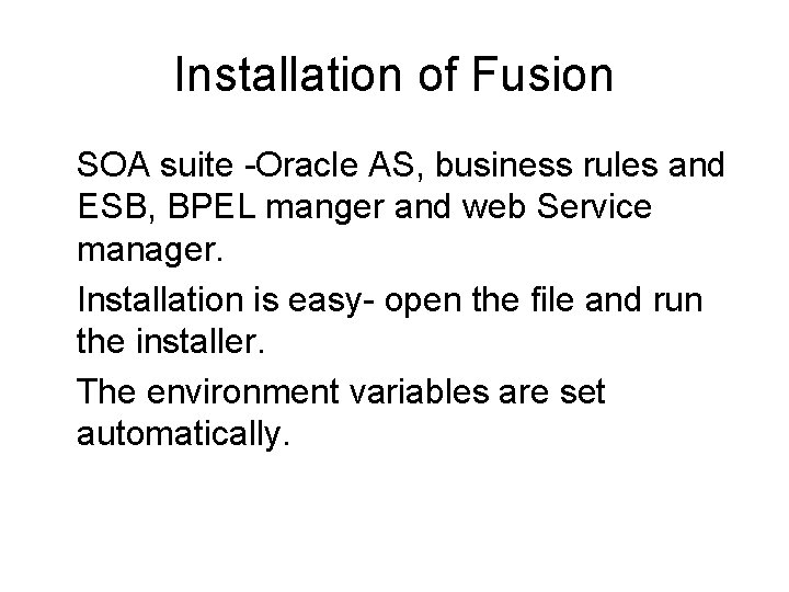 Installation of Fusion SOA suite -Oracle AS, business rules and ESB, BPEL manger and