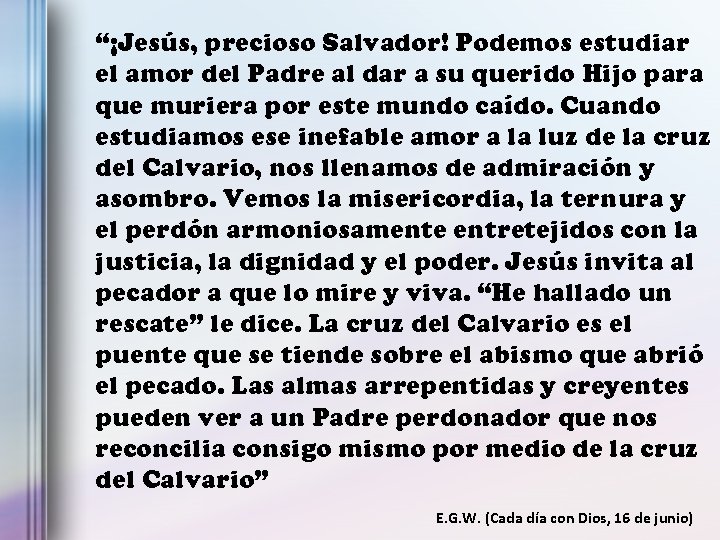“¡Jesús, precioso Salvador! Podemos estudiar el amor del Padre al dar a su querido