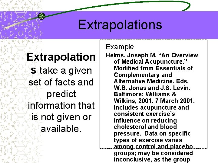 Extrapolations Example: Extrapolation s take a given set of facts and predict information that
