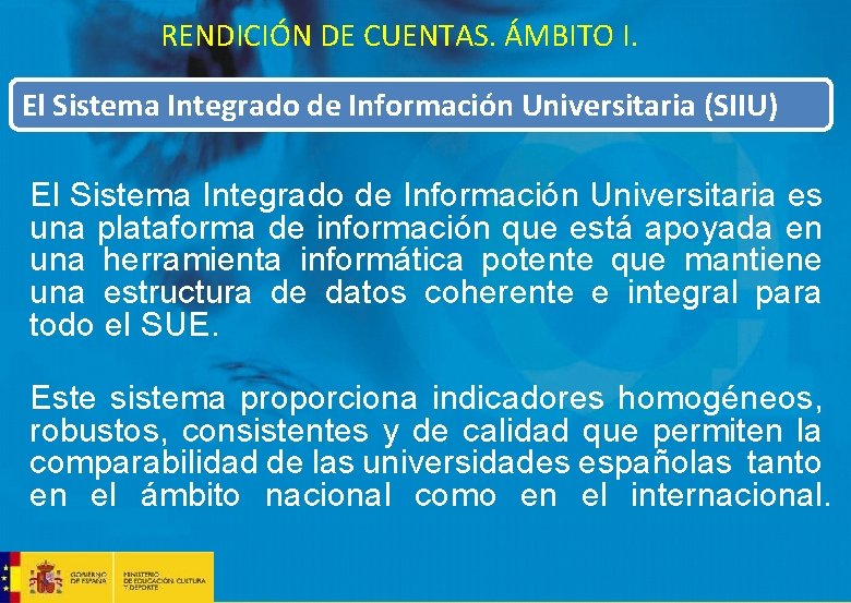 RENDICIÓN DE CUENTAS. ÁMBITO I. El Sistema Integrado de Información Universitaria (SIIU) El Sistema