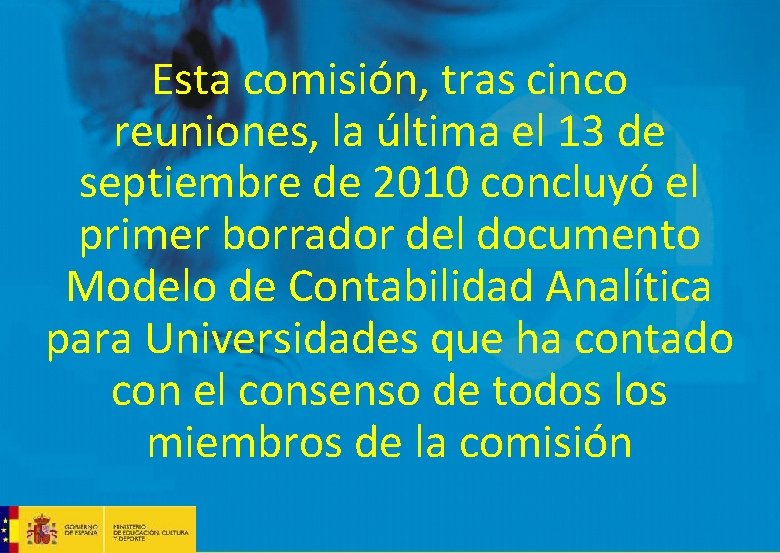 Esta comisión, tras cinco reuniones, la última el 13 de septiembre de 2010 concluyó Esta comisión, tras cinco reuniones, la última el 13 de septiembre de 2010 concluyó