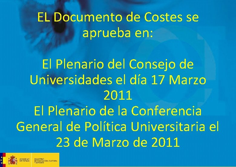  EL Documento de Costes se aprueba en: El Plenario del Consejo de Universidades