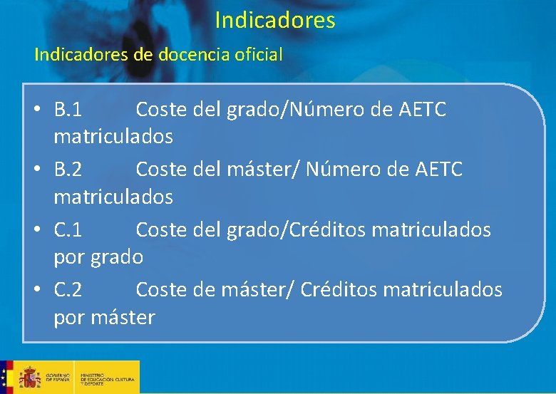 Indicadores de docencia oficial • B. 1 Coste del grado/Número de AETC matriculados • Indicadores de docencia oficial • B. 1 Coste del grado/Número de AETC matriculados •
